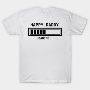 Happy daddy loading.... T-Shirt